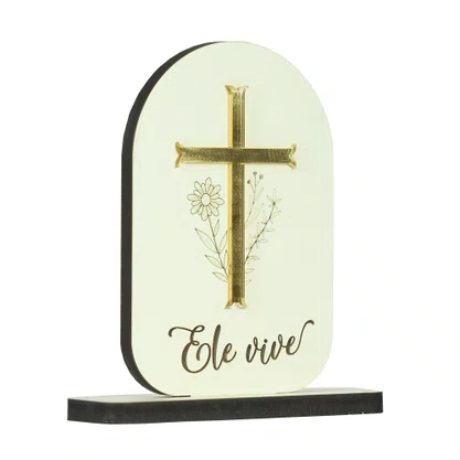 Adorno de Mesa Cruz Dourada Ele Vive MDF e Acrílico