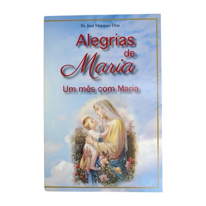 Livro Alegrias de Maria - Um Mês com Maria