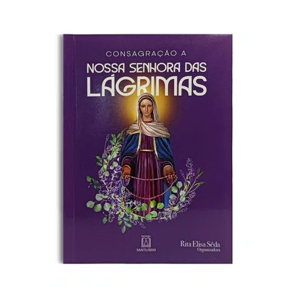 Livro Consagração Nossa Senhora das Lágrimas
