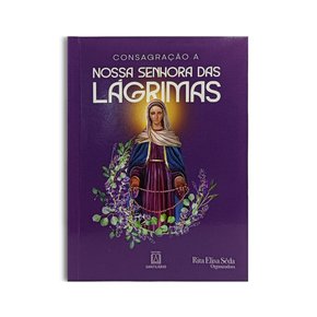 Livro Consagração Nossa Senhora das Lágrimas