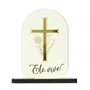 Adorno de Mesa Cruz Dourada Ele Vive MDF e Acrílico
